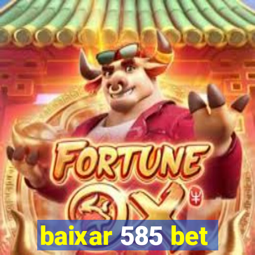 baixar 585 bet